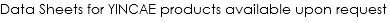 Data Sheets for YINCAE products available upon request